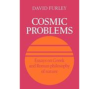 Cosmic Problems: Essays on Gr nd Roman Philosophy of Nature