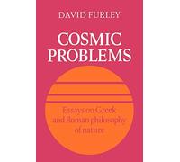 Cosmic Problems: Essays on Greek and Roman Philosophy of Nature