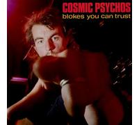 Cosmic Psychos - Blokes You Can Trust [Vinilo]