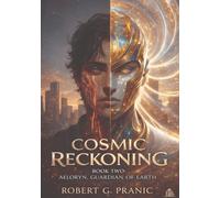 Cosmic Reckoning: Aeloryn, Guardian of Earth: Book Two of the Cosmic Reckoning Series