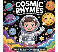 Cosmic Rhymes: A Space Adventure: Bold and Easy Space Coloring Book for Kids with Fun Poetry Rhymes and Large Simple Illustrations