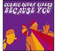 Cosmic Rough Riders - Because You [Vinilo]