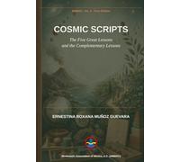 Cosmic Scripts: The Five Great Lessons and the Complementary Lessons (Roxana Muñoz Montessori Library)