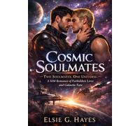 Cosmic Soulmates: Two Soulmates, One Universe; A MM Romance of Forbidden Love and Galactic Fate (Total Possession: A series of MM Stand-alone Novels)