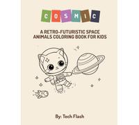 Cosmic Space Animals Coloring Book: A Fun Retro-Futuristic Coloring Book for Kids