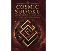 Cosmic Sudoku 75 great sudoku puzzles for all ages: 75 Easy to Hard Puzzles with Complete Solutions • Compact & Travel-Friendly