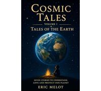 Cosmic Tales: Volume 1: Tales of the Earth (les Contes Cosmiques)