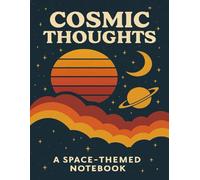 Cosmic Thoughts: A Space-Themed Notebook