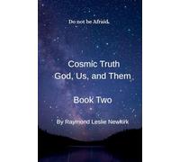 Cosmic Truth: God, Us, and Them