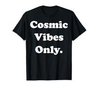 Cosmic Vibes Only Funny Saying Camiseta