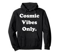 Cosmic Vibes Only Funny Saying Sudadera con Capucha