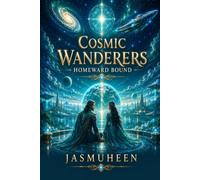 COSMIC WANDERERS: Homeward Bound (The Enchanted Kingdom Series)