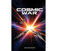 Cosmic War: 100 True Stories of Intergalactic Battles and Empires (Sci-Fi & Fantasy)