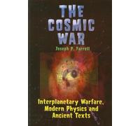 Cosmic War: Interplanetary Warfare, Modern Physics, and Ancient Texts