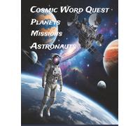 Cosmic Word Quest: 64 Large Print Puzzles of Planets, Missions, and Astronauts
