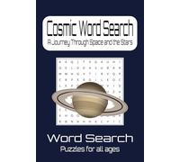 Cosmic Word Search Puzzle Book: A Journey Through Space and the Stars: Word Searches with Easy to Read Print about the cosmos, planets, stars and More ... for vacations, holidays, and leisure time!