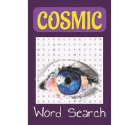 Cosmic Word Search Puzzle Book: The Ultimate Space Word Search Book: 55 Cosmic Challenges for Adults and Teens, Planets & Moons, Stars & Galaxies, 6x9 ... Gift for Vacations, Holidays and Free Time