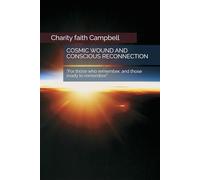 COSMIC WOUND AND CONSCIOUS RECONNECTION: "For those who remember, and those ready to remember."