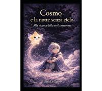 Cosmo e la notte senza cielo: Alla ricerca della stella nascosta (Specchi del Reale e dell’Immaginario)