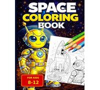 Cosmo & Lem: Space Mission & Rocket Lab: A Space Coloring Book for Kids Ages 8-12 with Fun Science Facts
