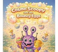 Cosmo Scoopy and the Bouncy Eggs: A Fun and Surprising Easter Adventure for Little Explorers (cosmo-scoopy (english edition))