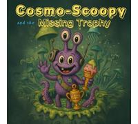 Cosmo-Scoopy and the Missing Trophy: A Retro Cute Alien Adventure for Kids (COSMO POP WORKS Picture Book Vol.1)
