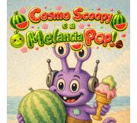 Cosmo Scoopy e a Melancia Pop!: Um divertido livro ilustrado de verão sobre uma melancia misteriosa na praia (cosmo-scoopy (edição em português))