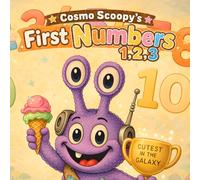 Cosmo Scoopy’s First Numbers 1,2,3: Count, Trace, and Learn Numbers from 1 to 10 with Cosmo Scoopy (cosmo-scoopy (english edition))