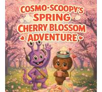 Cosmo-Scoopy’s Spring Cherry Blossom Adventure: A Sweet Hanami Picnic Story for Kids Ages 2-6 (cosmo-scoopy (english edition))