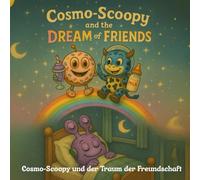 Cosmo-Scoopy und der Traum der Freundschaft: Ein retro Bilderbuch für Kinder