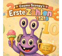 Cosmo Scoopys Erste Zahlen 1,2,3: Zählen, Nachspuren und die Zahlen von 1 bis 10 mit Cosmo Scoopy lernen (cosmo-scoopy (deutsche edition))