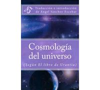 Cosmología del universo: (Según El libro de Urantia): Volume 3 (Libros de estudio-guía sobre Los escritos de Urantia)