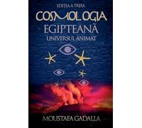 Cosmologia Egipteană, Universul Animat, Ediția a Treia