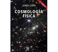 Cosmología física. 2.ª Edición: Segunda Edición: 40 (Astronomía)