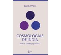 Cosmologías de India: Védica, sãmkhya, budista (Ensayo)