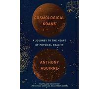 Cosmological Koans: A Journey to the Heart of Physical Reality