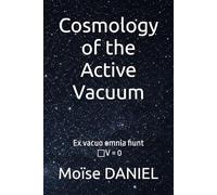 Cosmology of the Active Vacuum: Ex vacuo omnia fiunt, □V = 0