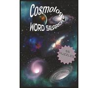 Cosmology Word Search: Expand your mind and test your knowledge, one puzzle at a time
