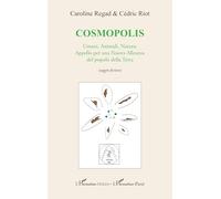 Cosmopolis: Umani, Animali, Natura: Appello per una Nuova Alleanza del popolo della Terra (saggio-fiction)