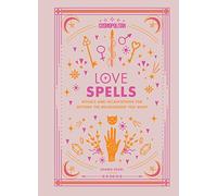 Cosmopolitan Love Spells: Rituals and Incantations for Getting the Relationship You Want