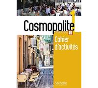 Cosmopolite. Cahier. Per le Scuole superiori. Con espansione online. Con CD-Audio (Vol. 1): Cahier d'activités