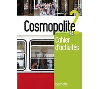 Cosmopolite. Cahier. Per le Scuole superiori. Con espansione online. Con CD-Audio (Vol. 2): Cahier d'activités