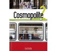 Cosmopolite. Livre élève. Per le Scuole superiori. Con espansione online. Con CD-ROM (Vol. 2): Méthode de français