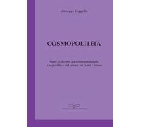 Cosmopoliteia. Stato di diritto, pace internazionale e repubblica del cosmo fra Kant e Jonas (Acquamarina)