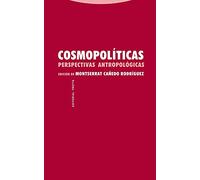 Cosmopolíticas. Perspectivas Antropológicas (Estructuras y Procesos. Antropología)