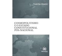 Cosmopolitismo e o Estado Constitucional Pós-Nacional