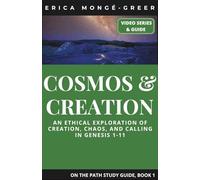 Cosmos and Creation: An Ethical Exploration of Creation, Chaos, and Calling in Genesis 1-11