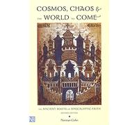 Cosmos, Chaos and the World to Come: The Ancient Roots of Apocalyptic Faith (Nota Bene)