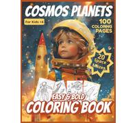 Cosmos Coloring Book: Easy and Bold 100 Space Coloring Pages | Explore Planets, Rockets, Outer Galaxy and Astronauts | for Kids Ages +4 | 8.5 x 11 inche