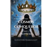 Cosmos Conqueror: The Tales Of The Solar Empire: Part 1 - Rise Of The Sun